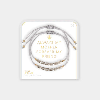 Always My Mother, Forever My Friend Wear + Share Bracelet - Grey