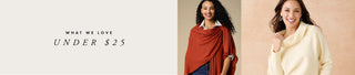 Promotional banner with the text 'WHAT WE LOVE UNDER $25' on the left, alongside two women modeling clothing on the right. One model wears a rust-orange draped wrap over a white top, and the other wears a cream knit sweater against a beige background.